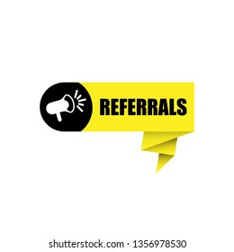 referrals sign. modern speech bubble with quote message concept. 