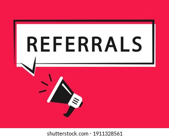 Referrals symbol. Megaphone with referrals speech bubble. Megaphone banner. Speaker. Loudspeaker. Banner for business, marketing and advertising. Vector. EPS 10