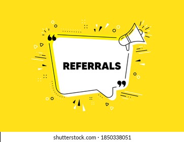 Referrals symbol. Megaphone yellow vector banner. Referral program sign. Advertising reference. Thought speech bubble with quotes. Referrals chat think megaphone message. Vector