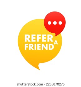 Reffer a friend banner vector design. Refferal system. Recommend a friend. Bubbles matter. Vector illustration