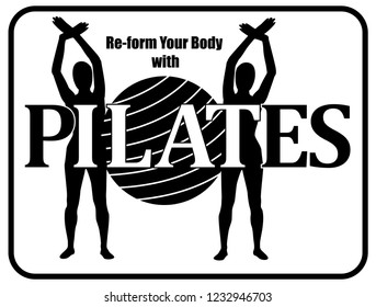 Re-form Your Body with pilates. Banner for pilateson white background. Womens silhouettes doing excerises with gym ball. Logo. Stamp. Emblem. 