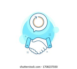 Refresh Arrowhead symbol. Handshake deal complex icon. Loop arrow line icon. Navigation pointer sign. Agreement shaking hands banner. Loop sign. Vector