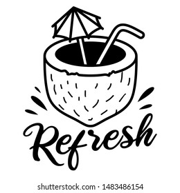 Refresh. hand lettering quote sumer with tropical drink badge