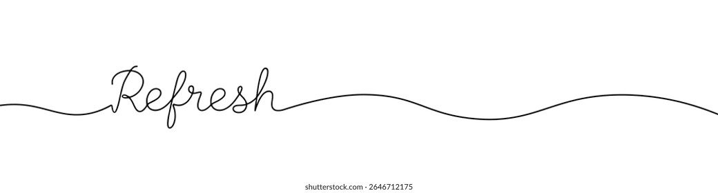 Refresh inscription continuous one line drawing with word. Minimalistic drawing of phrase illustration.