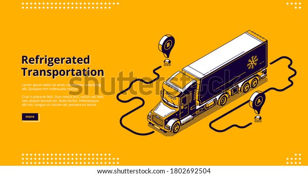 Refrigerated transportation\
banner. Lorry with refrigerator container for delivery and shipping\
cold goods and freezed cargo. Vector landing page with isometric\
truck