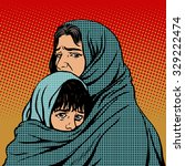 Refugee mother and child migration poverty. Eastern family. Woe to the tragedy of human emotions. Political and social theme