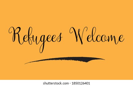 Refugees Welcome Cursive Calligraphy Black Color Text On Yellow Background