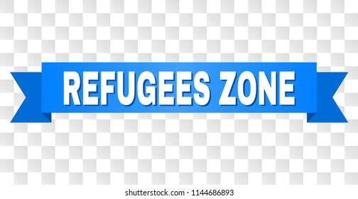 REFUGEES ZONE text on a ribbon. Designed with white caption and blue stripe. Vector banner with REFUGEES ZONE tag on a transparent background.