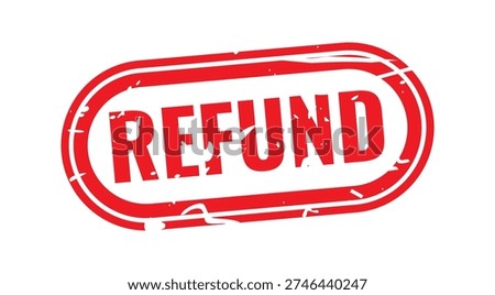Refund Stamp: A bold red Refund stamp, conveying a clear message of financial return or adjustment, typically used in commerce or transactions.