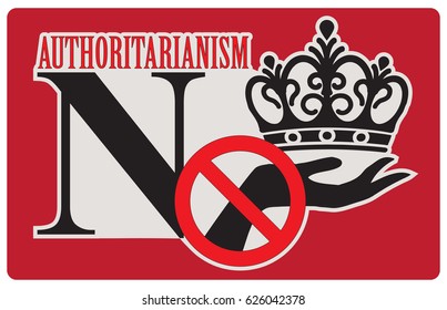 Refusal to authoritarianism, label No authoritarianism. Vector illustration.