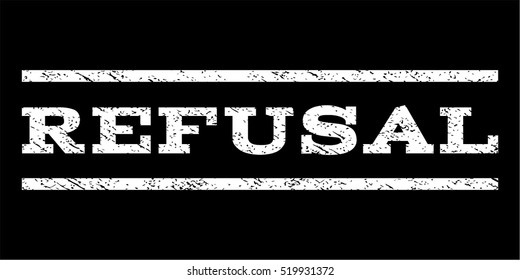 Refusal watermark stamp. Text caption between horizontal parallel lines with grunge design style. Rubber seal stamp with unclean texture. Vector white color ink imprint on a black background.