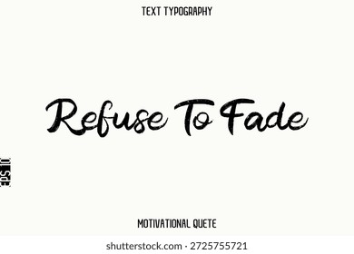 Recusar Desaparecer   — Entrepreneur Mindset Quote Vetor Grunge Brush Tipografia Projeto de texto