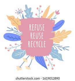 Refuse reuse recycle poster design. Ecology concept. Vector illustration. 