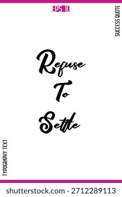 Recusar A Liquidação   - Motivational Success Vetor Bold Tipografia Projeto de texto