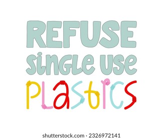 Refuse single use plastics handwritten text. Zero waste ecology quote. Plastic free July poster. Vector lettering design for banner, social media, sticker, tote bag.