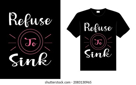 Refuse to sink Breast Cancer T-shirt design, typography lettering merchandise design.