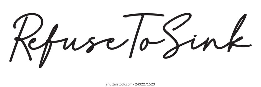refuse to sink text on white background.