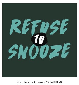 Refuse to Snooze (Vector Illustration Poster Design)