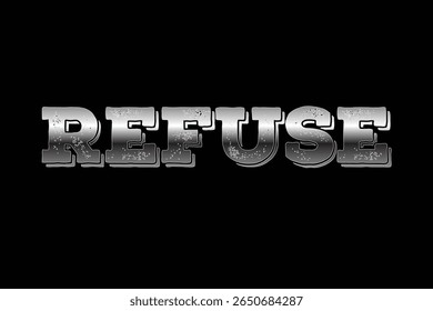 REFUSE A Striking 3D Text Effect Bold Metallic Gradient