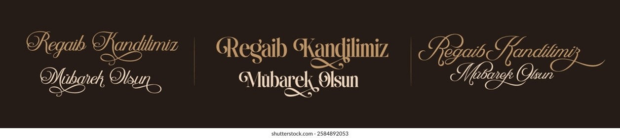 Regaib Kandilimiz Mübarek Olsun. Translated: Happy Regaib Kandil. The holy day of the Muslim community. Typography Vector Design