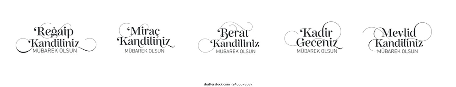 Regaip Kandili, Miraç Kandili, Berat Kandili, Kadir Gecesi, Mevlid Kandili.  Translation: Happy regaip, miraculous, berat, mawlid kandil. Have a blessed night of power