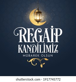 Regaip Kandili. Translation: Islamic Holy Night, Vector, Regaib
