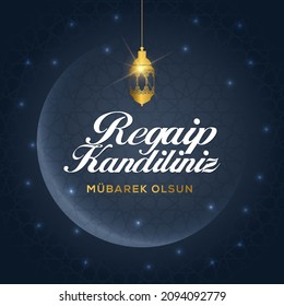 Regaip Kandili. Translation: islamic holy night.