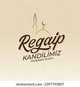 Regaip Kandili. Translation: islamic holy night, vector, Regaib