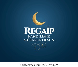 Regaip Kandili. Translation: islamic holy night, vector, Regaib