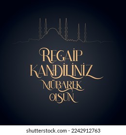 Regaip Kandiliniz Mübarek Olsun
linear mosque vector. translation: blessed be the regaip oil lamp