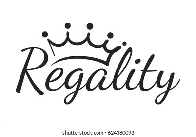 Regality royal logo with crown. Hand drawn inscription