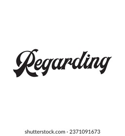 regarding text on white background.