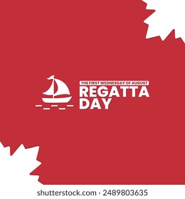 Regatta Day, first Wednesday in August, Royal St. John’s, suitable for social media post, card greeting, banner, template design, print, suitable for event, website, vector, with boat illustration.