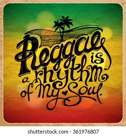 "Reggae is a Rhythm of My Soul." Hand Written Lettering on Background of Rasta Colors. Typography Unique Design. Vector Illustration.