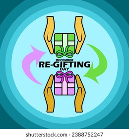 Re-gifting Day banner. Two pairs of hands holding gifts and exchanging gifts, with bold text in a circle frame on a dark turquoise background to celebrate National Re-gifting Day on December