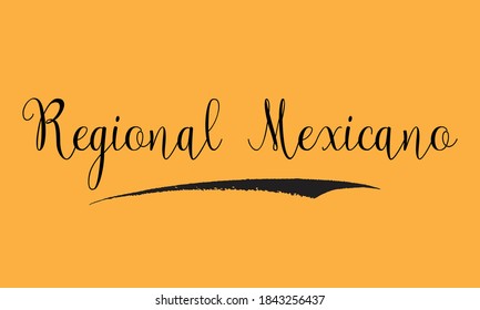 Regional Mexicano  Calligraphy Black Color Text On Yellow Background