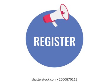 register button, banner, label, template for website. register text with colorful megaphone icon
