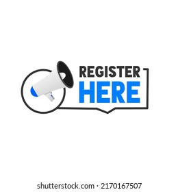 Register here banner. Badge with megaphone icon. Announcement sign vector illustration.