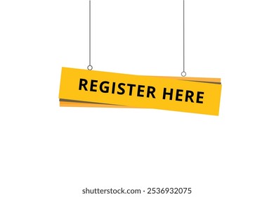 Registrarse aquí Anuncio colgante estilo Vector. diseño de Plantilla plana.