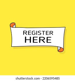Register here text on white paper. Banner for business. Flat style vector design.