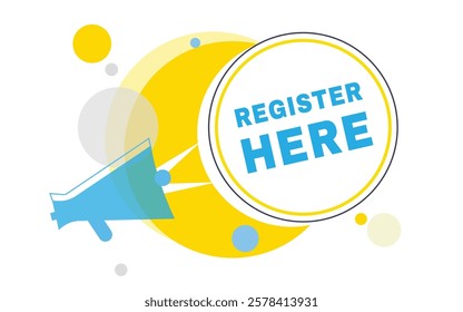 Register here vector banner speech bubble and megaphone sign design. Announcement design element.