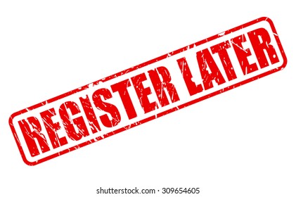 Register Later red stamp text on white