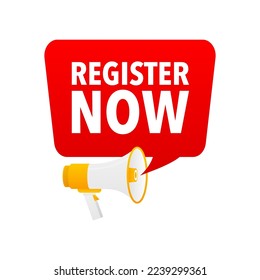 Register now Announcement Megaphone Label. Loudspeaker speech bubble.