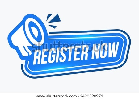 Register now badge vector isolated on white. Create app account from smartphone, sign up, register now. Click button. Speech bubble with text "Register now!" and megaphone icon.
