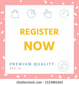 Register now button. Graphic elements for your design