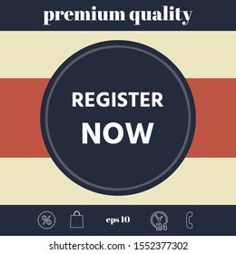 Register now button. Graphic elements for your design