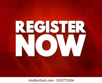 Register Now is a call-to-action phrase encouraging individuals to sign up or enroll for a service, event, or program immediately, text concept background