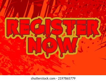 Register Now. Graffiti tag. Abstract modern street art decoration performed in urban painting style.