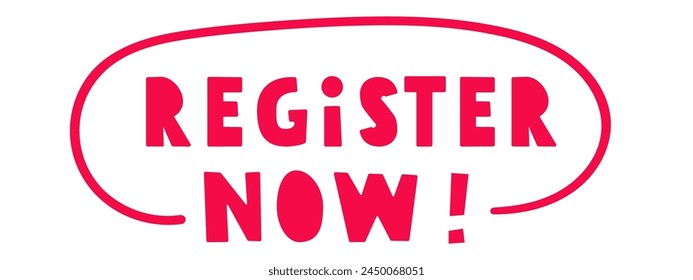Register now! Hand drawn badge. Vector illustration on white background.