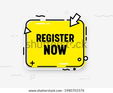 Register Now Isolated Icon or Banner in Trendy Style. Yellow Speech Bubble, Arrow and Abstract Elements. Registration Button Ui Design Element for Web Site, Subscribe, Membership. Vector Illustration